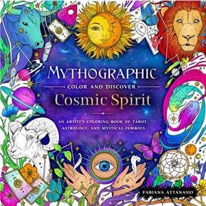 Mythographic Color and Discover Cosmic Spirit by Fabiana Attanasio