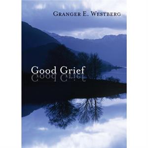 Good Grief by Granger E. Westberg