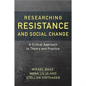 Researching Resistance and Social Change by Stellan Vinthagen