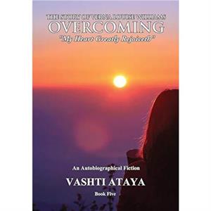 The Story of Verna Louise Williams OVERCOMING by Vashti Ataya