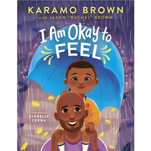 I Am Okay to Feel by Jason Rachel Brown