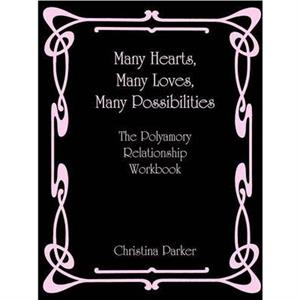 Many Hearts Many Loves Many Possibilities by Christina Parker