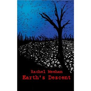 Earths Descent Book 3 by Rachel Meehan