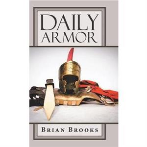 Daily Armor by Brian Brooks