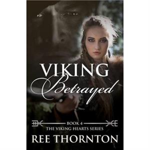 Viking Betrayed by Ree Thornton