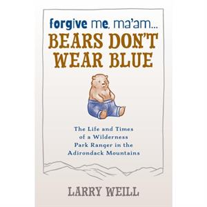 Forgive Me Maam... Bears Dont Wear Blue by Kelly Weill