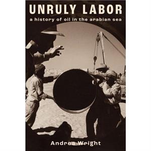 Unruly Labor by Andrea Wright