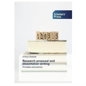 Research proposal and dissertation writing by Omedy Mweene