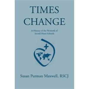 Times Change by Rscj Susan Putman Maxwell