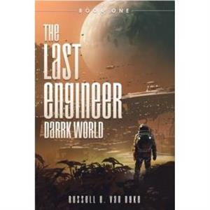 The Last Engineer by Russell E Van Dyke