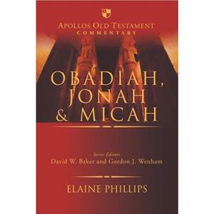 Obadiah Jonah and Micah by Professor Elaine Phillips