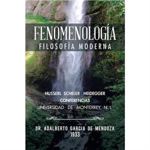 Fenomenologia by Doctor Adalberto Garcia de Mendoza