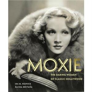 Moxie by Ira M. Resnick