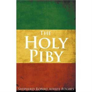 The Holy Piby by Shepherd Robert Athlyi Rogers