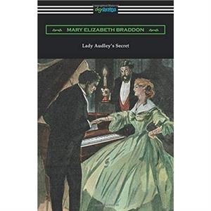 Lady Audleys Secret by Mary Elizabeth Braddon