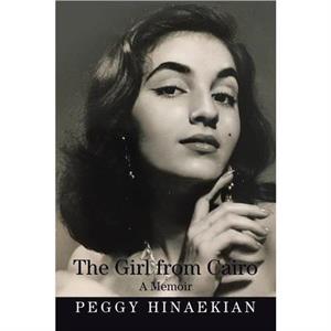 The Girl from Cairo by Peggy Hinaekian