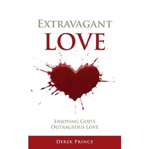 Extravagant Love by Derek Prince