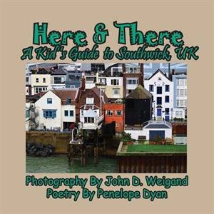 Here  There  A Kids Guide To Southwick UK by Penelope Dyan