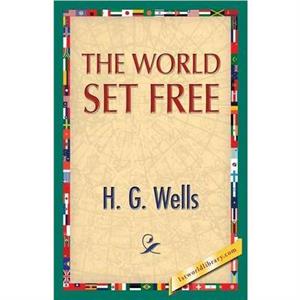 The World Set Free by H. G. Wells