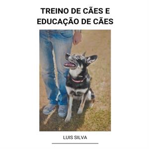 Treino de Caes e Educacao de Caes by Luis Silva