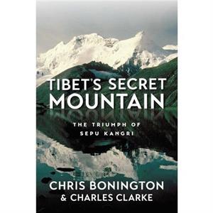 Tibets Secret Mountain by Charles Clarke