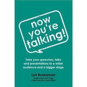 Now Youre Talking by Lyn Roseaman