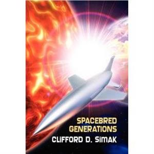 Spacebred Generations by Clifford D. Simak