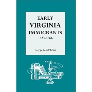 Early Virginia Immigrants by George C. Greer