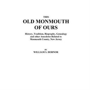 This Old Monmouth of Ours by Hornor