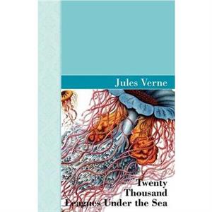 Twenty Thousand Leagues Under the Sea by Jules Verne