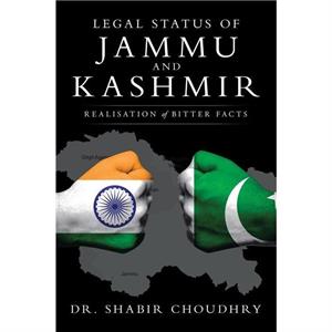 Legal Status of Jammu and Kashmir by Dr Shabir Choudhry