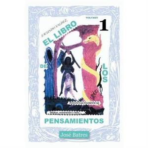 El Libro de Los Pensamientos by Jose Batres