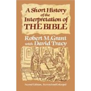 A Short History of the Interpretation of the Bible by Robert M. Grant