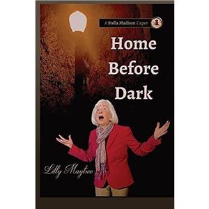 Home Before Dark by Lilly Maytree