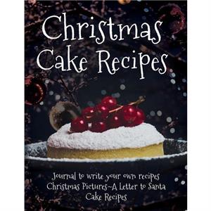 Christmas Cake Recipes by London T James