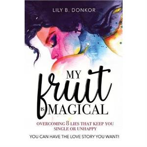 My Fruit Is Magical by Lily B Donkor