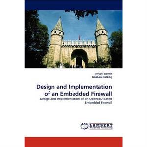 Design and Implementation of an Embedded Firewall by Gokhan Dalk L C