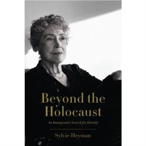 Beyond the Holocaust by Sylvie Heyman