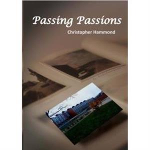 Passing Passions by Christopher Hammond