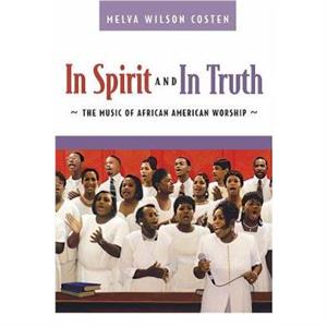 In Spirit and in Truth by Melva Wilson Costen