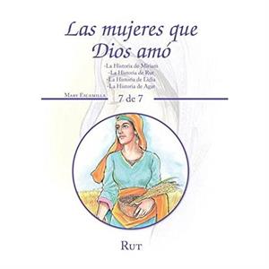 Las Mujeres Que Dios Amo by Mary Escamilla