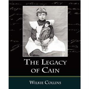 The Legacy of Cain by Wilkie Collins