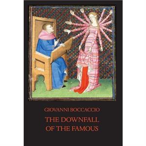 The Downfall of the Famous by Giovanni Boccaccio