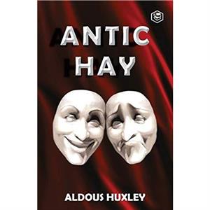 Antic Hay by Aldous Huxley