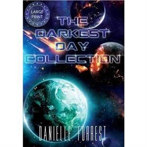 The Darkest Day Collection by Danielle Forrest