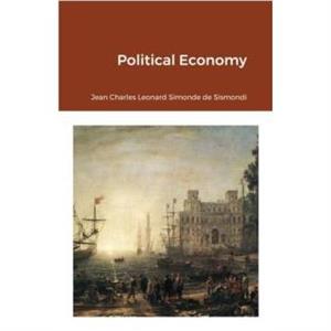 Political Economy by Jean Charles Leonard Simond De Sismondi