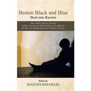 Beaten Black and Blue by Auguste Knuckles