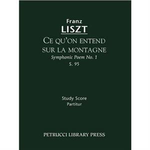 Ce quon entend sur la montagne S.95 by Franz Liszt