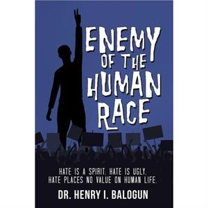 Enemy of the Human Race by Balogun