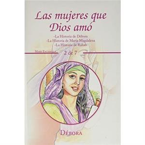 Las Mujeres Que Dios Amo by Mary Escamilla